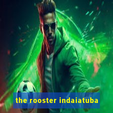 the rooster indaiatuba